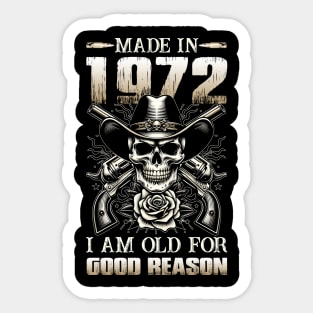 Made In 1972 I'm Old For Good Reason Sticker